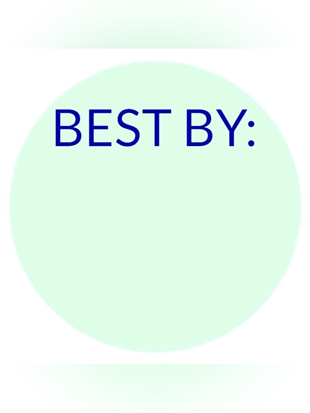 30 STICKERS - 2” ROUND - BEST BY LABELS TO FILL IN & INPUT EXPIRATION DA…